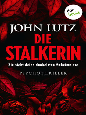 cover image of Die Stalkerin--Sie sieht deine dunkelsten Geheimnisse